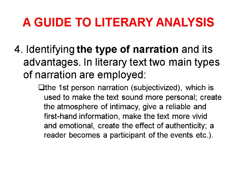 A GUIDE TO LITERARY ANALYSIS 4. Identifying the type of narration and its advantages.